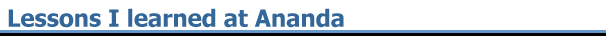 Lessons I learned at Ananda
